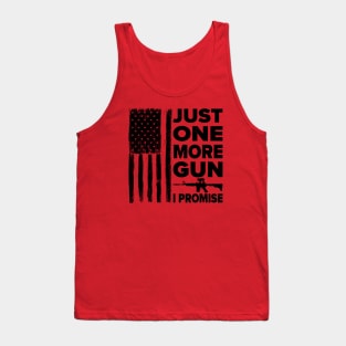 Just One More Gun I Promise Tank Top